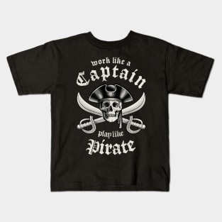 Work Like A Captain Play Like A Pirate Kids T-Shirt